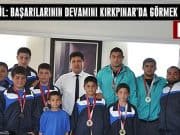 BAŞKAN GÜL: BAŞARILARININ DEVAMINI KIRKPINAR’DA GÖRMEK İSTİYORUM
